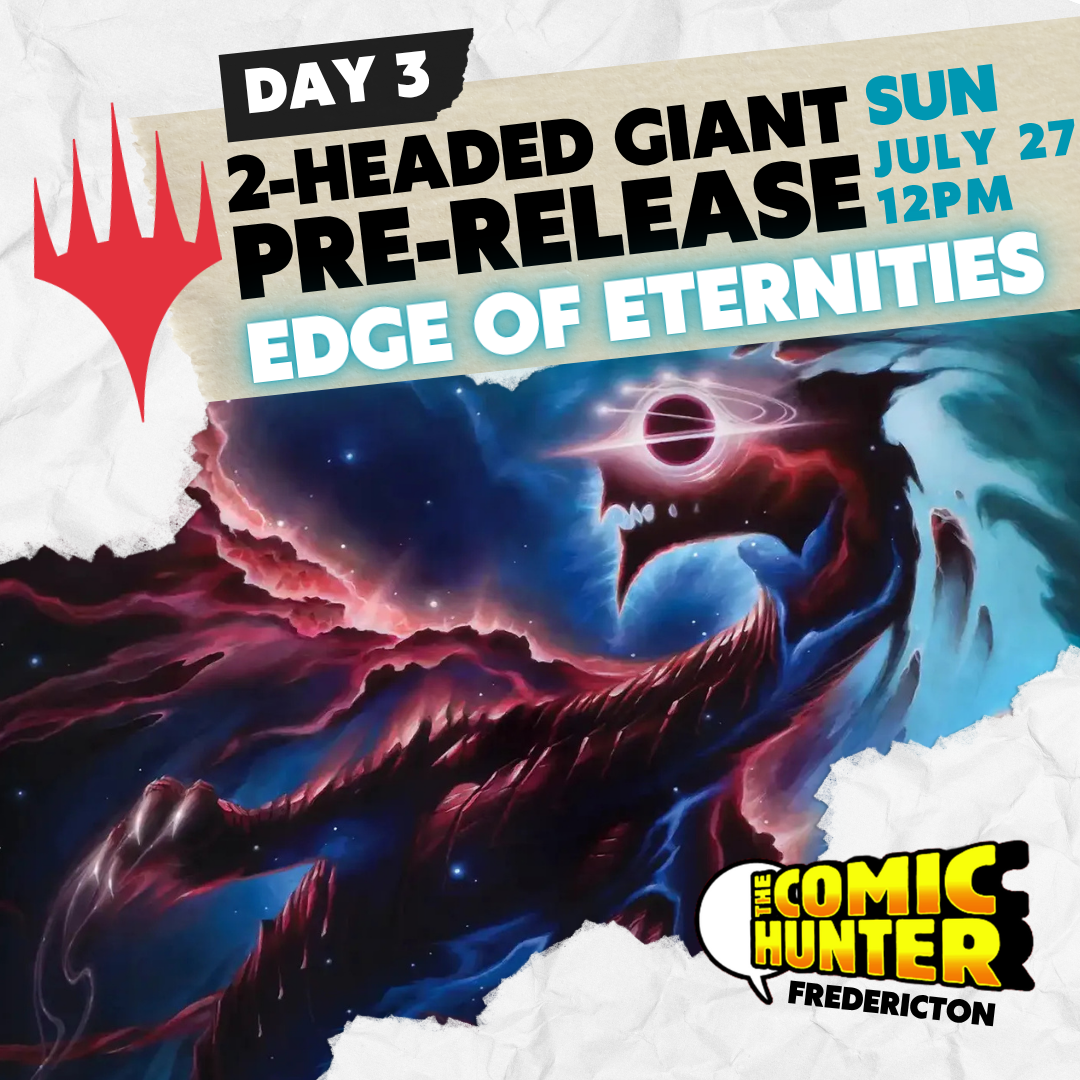 MTG: Edge of Eternities Two Headed Giant Pre-Release Fredericton - Sunday, July 27th @ 12:00pm
